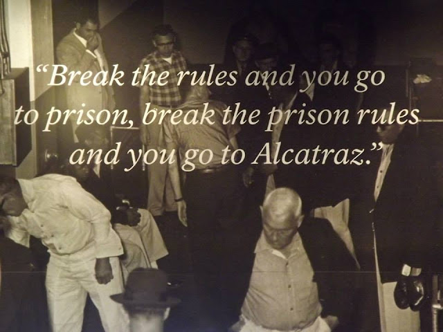 break the rule and go to prison, break the prison rules and go to alcatraz